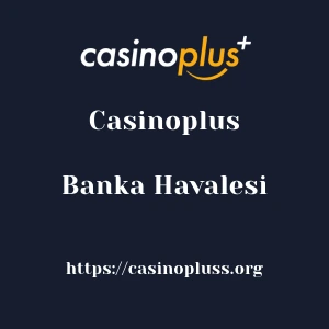 Casinoplus Banka Havalesi