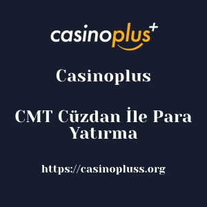Casinoplus CMT Cüzdan İle Para Yatırma