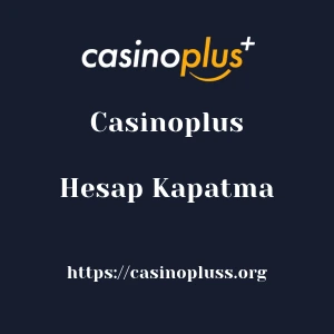 Casinoplus Hesap Kapatma