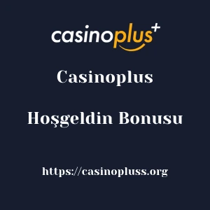 Casinoplus Hoşgeldin Bonusu