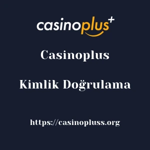 Casinoplus Kimlik Doğrulama