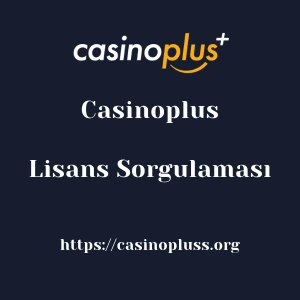 Casinoplus Lisans Sorgulaması