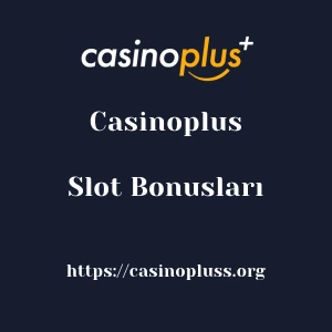 Casinoplus Slot Bonusları