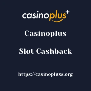 Casinoplus Slot Cashback