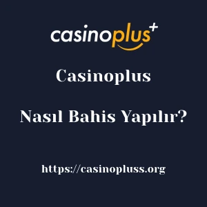 Casinoplus'da Nasıl Bahis Yapılır?